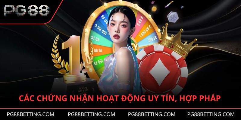 Các chứng nhận hoạt động uy tín, hợp pháp